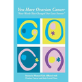 You Have Ovarian Cancer: "Four Words That Changed Our Lives Forever"