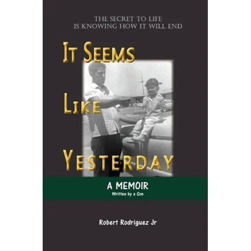 It Seems Like Yesterday: The secret to life is knowing how it will end