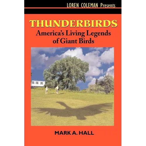 Thunderbirds: America's Living Legends of Giant Birds