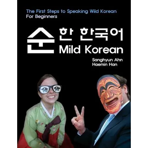 Mild Korean: The First Steps to Speak Wild Korean