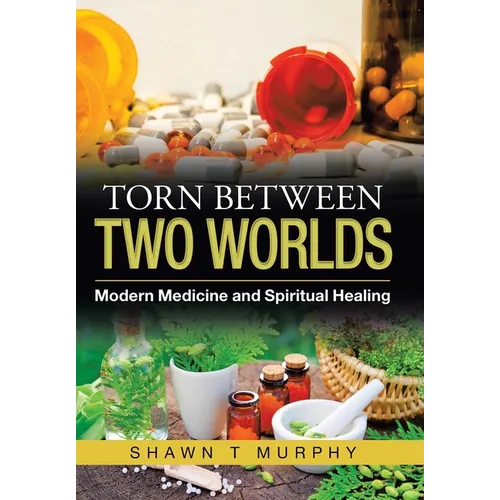 Torn Between Two Worlds: Modern Medicine and Spiritual Healing