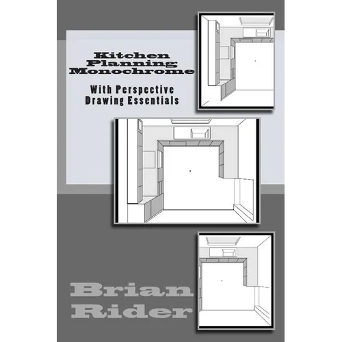 Kitchen Planning Monochrome: With Perspective Drawing Essentials