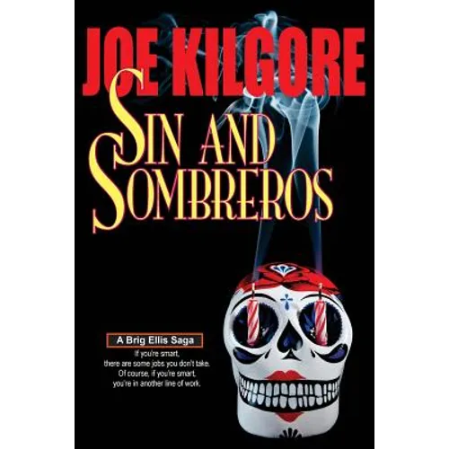 Sin And Sombreros: If you're smart, there are some jobs you don't take. Of course, if you're smart, you're in another line of work.