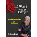 Afflicted But Not Destroyed