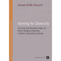 Aiming for Diversity: Inclusive and Exclusive Logics on Ethno-Religious Diversity in Berlin's Secondary Schools