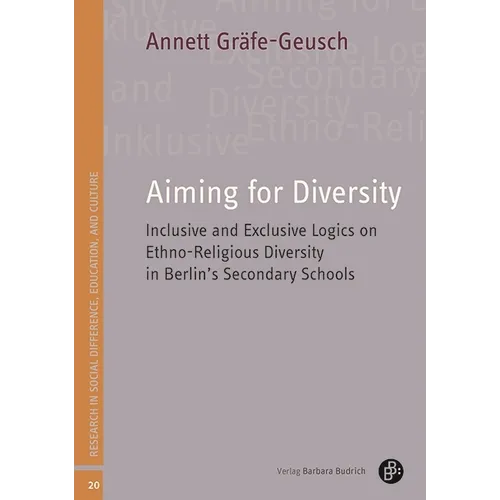 Aiming for Diversity: Inclusive and Exclusive Logics on Ethno-Religious Diversity in Berlin's Secondary Schools