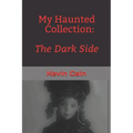 My Haunted Collection: The Dark Side