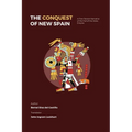 The Conquest of New Spain: A First Person Narrative of the Fall of the Aztec Empire