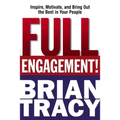 Full Engagement!: Inspire, Motivate, and Bring Out the Best in Your People