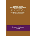 A Lady of Quality;Being a Most Curious, Hitherto Unknown History, as Related by Mr. Isaac Bickerstaff but Not Presented to the World of Fashion Throug