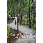 The Whole Forest for a Backyard: A Gunflint Trail Wilderness Memoir - Paperback
