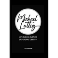 Michael Luttig: Upholding Justice, Defending Liberty