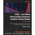 CISA - Certified Information Systems Auditor Study Guide - Second Edition: Achieve CISA certification with practical examples and over 850 exam-orient