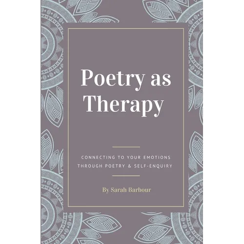 Poetry as Therapy: Connecting to your emotions through poetry and self-enquiry