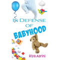 In Defense of Babyhood