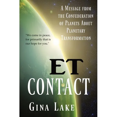 ET Contact: A Message from the Confederation of Planets About Planetary Transformation