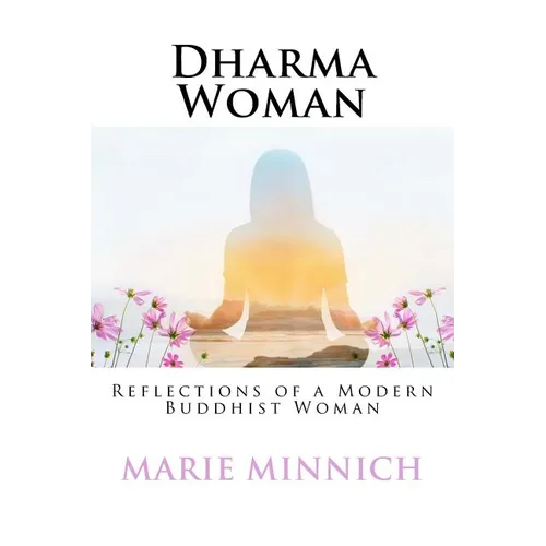 Dharma Woman: Reflections of a Modern Buddhist Woman