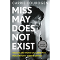 Miss May Does Not Exist: The Life and Work of Elaine May, Hollywood's Hidden Genius