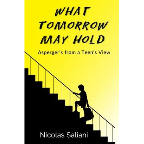 What Tomorrow May Hold: Asperger's from a Teen's View