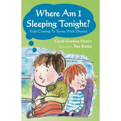 Where Am I Sleeping Tonight?: Kids Coming To Terms With Divorce