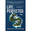 Life.Perfected.: Understanding How to Use Money to Live the Life of Your Dreams