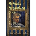 My Music, My Drinking & Me: The Memoirs of Jean Sibelius