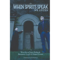 When Spirits Speak...We Listen