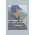 My Journey With Jack: How I Learned To Speak Dementia