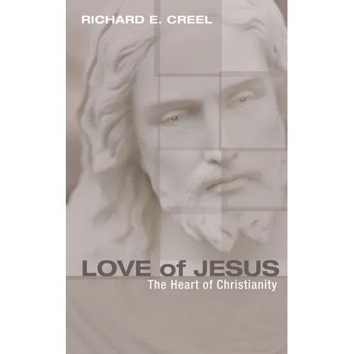 Love of Jesus: The Heart of Christianity