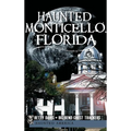 Haunted Monticello, Florida