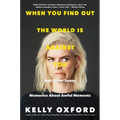 When You Find Out the World Is Against You: And Other Funny Memories about Awful Moments - Paperback