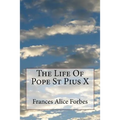 The Life Of Pope St Pius X