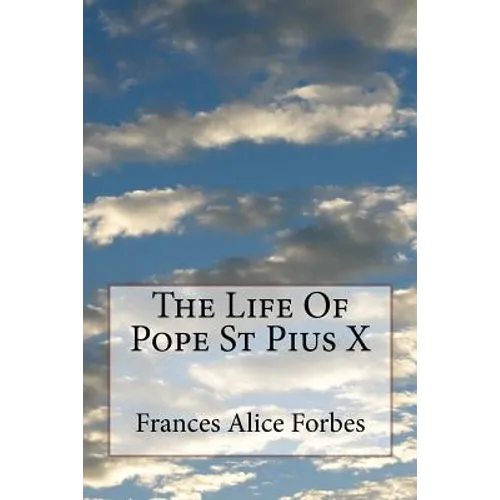 The Life Of Pope St Pius X