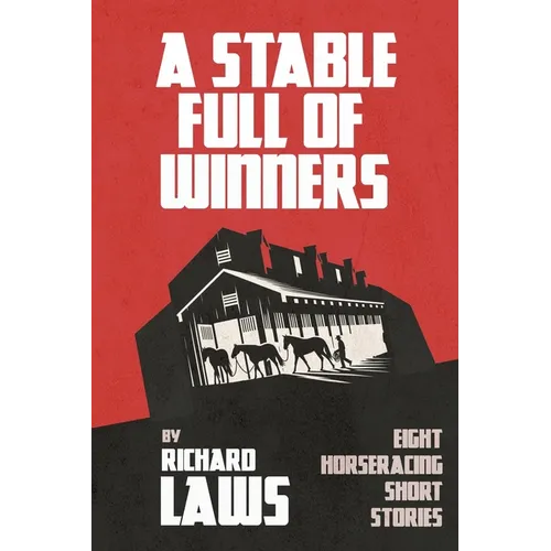 A Stable Full Of Winners: A collection of horseracing and betting short stories