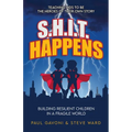 S.H.I.T Happens: Building Resilient Children in a Fragile World