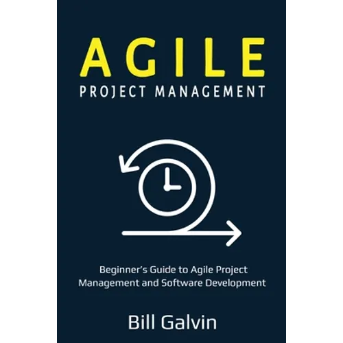 Agile Project Management: Beginner's Guide to Agile Project Management and Software Development