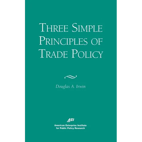 Three Simple Principals of Trade Policy