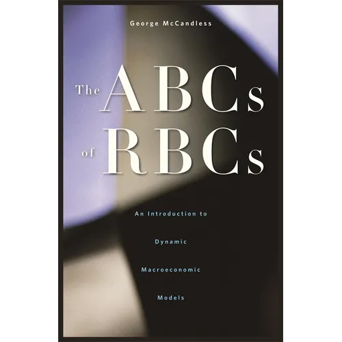 The ABCs of Rbcs: An Introduction to Dynamic Macroeconomic Models