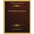 The Initiation Of Ioannes