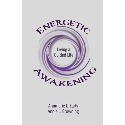 Energetic Awakening: Living a Guided Life