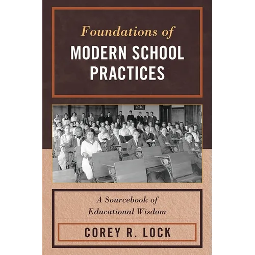 Foundations of Modern School Practices: A Sourcebook of Educational Wisdom