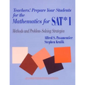 Teachers! Prepare Your Students for the Mathematics for Sat* I: Methods and Problem-Solving Strategies