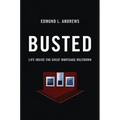 Busted: Life Inside the Great Mortgage Meltdown