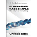 Blockchain Made Simple: The Future of Everything