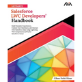Ultimate Salesforce LWC Developers' Handbook