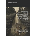 Mastering Bitcoin Mining: Complete Guide to Mining Cryptocurrency at a Profitable Time: Easily Create Your Own Mining Rig