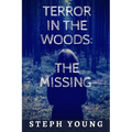 Terror in the Woods: The Missing.