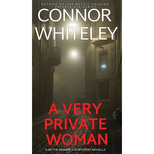 A Very Private Woman: A Bettie Private Eye Mystery Novella