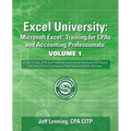 Excel University: Microsoft Excel Training for CPAs and Accounting Professionals: Volume 1: Featuring Excel 2016 for Windows