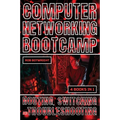 Computer Networking Bootcamp: Routing, Switching And Troubleshooting